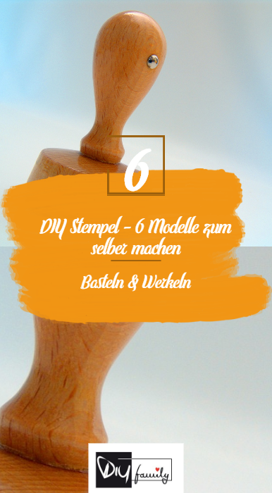 Diy Stempel 6 Modelle Zum Selber Machen Diy Family